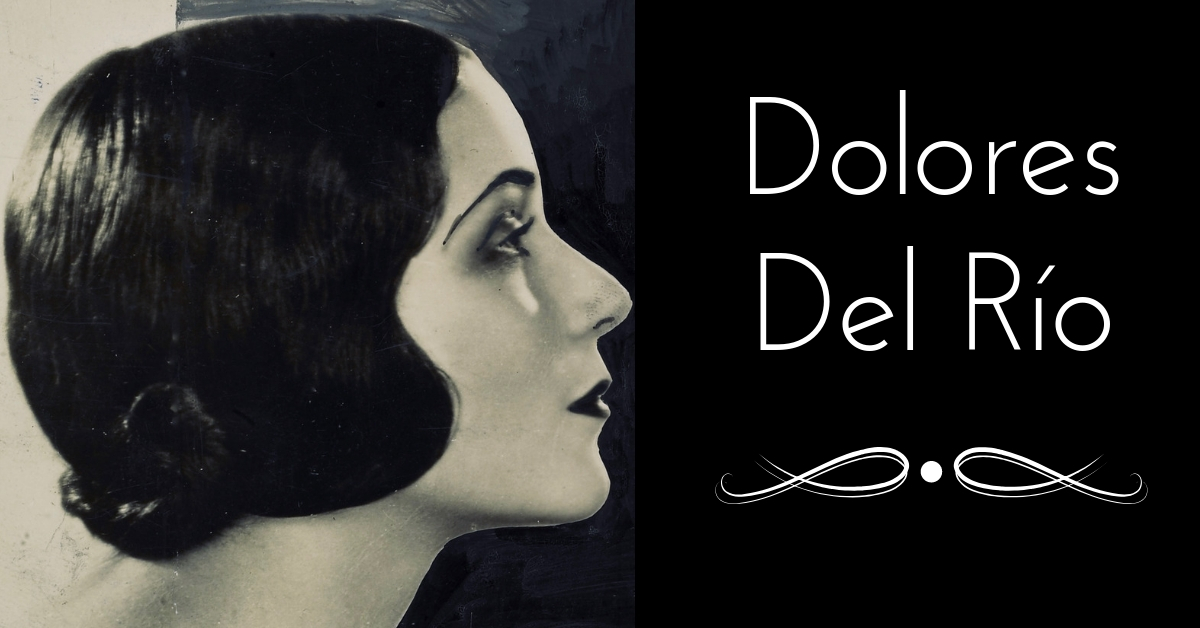 Dolores Del Río | Art Deco Hollywood